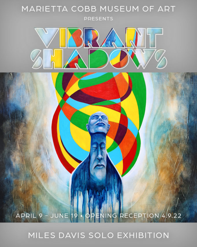 Marietta Cobb Museum of Art Hosts Debut Solo Exhibition for Local Artist Marietta Cobb Museum of Art “Vibrant Shadows”